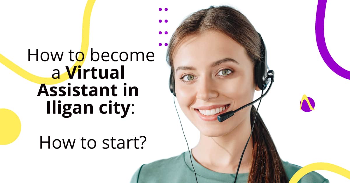 Smiling woman with a headset. Text: How to become a Virtual Assistant in Iligan City: Your start guide. Colorful design.